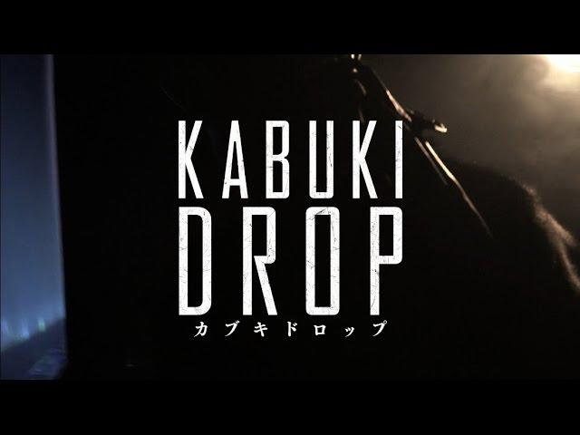 KABUKI DROP